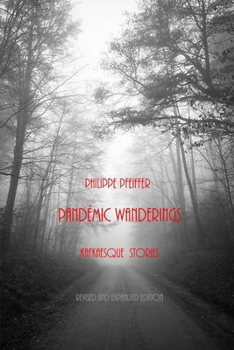 Paperback Pandemic Wanderings: Kafkaesque Stories Book