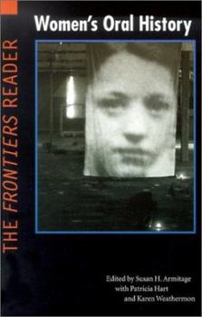 Women's Oral History: The Frontiers Reader