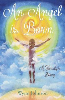 Paperback An Angel Is Born: A Family's Story Book