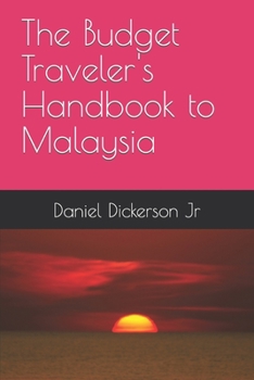 The Budget Traveler's Handbook to Malaysia