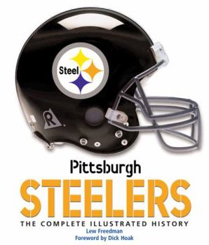 Hardcover Pittsburgh Steelers: The Complete Illustrated History Book