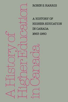 Paperback A History of Higher Education in Canada 1663-1960 Book