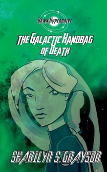 Paperback Dawn Hyperdrive and the Galactic Handbag of Death Book