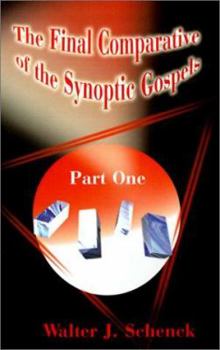 Paperback The Final Comparative of the Synoptic Gospels: Part One Book