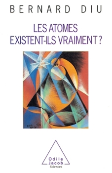 Paperback Les Atomes existent-ils vraiment [French] Book