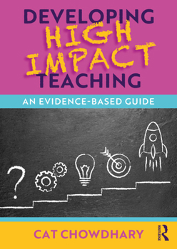 Paperback Developing High Impact Teaching: An Evidence-Based Guide Book