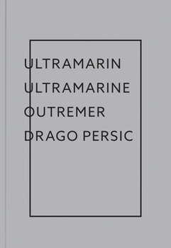 Paperback Drago Persic: Ultramarin Ultramarine Outremer Book