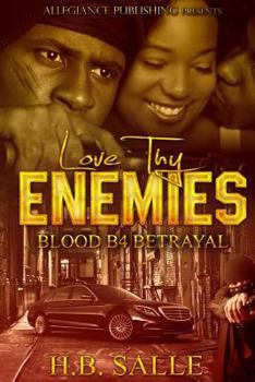 Paperback Love Thy Enemies: Blood B4 Betrayal Book