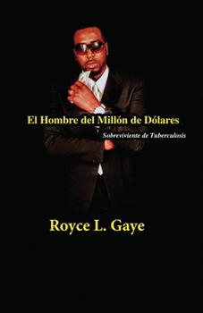Paperback El Hombre del Millón de Dólares: Sobreviviente de la Tuberculosis [Spanish] Book