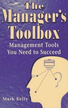 Paperback The Manager's Toolbox: Management Tools You Need to Succeed Book