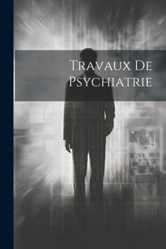 Paperback Travaux De Psychiatrie [French] Book