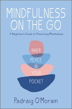 Mindfulness on the Go: Inner Peace in Your Pocket
