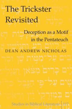 Hardcover The Trickster Revisited: Deception as a Motif in the Pentateuch Book