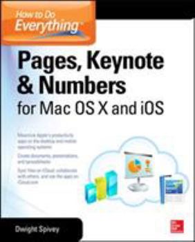 Paperback How to Do Everything: Pages, Keynote & Numbers for OS X and IOS Book