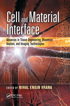 Paperback Cell and Material Interface: Advances in Tissue Engineering, Biosensor, Implant, and Imaging Technologies Book