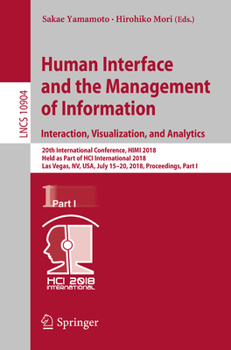 Paperback Human Interface and the Management of Information. Interaction, Visualization, and Analytics: 20th International Conference, Himi 2018, Held as Part o Book