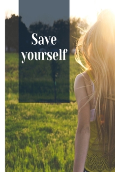 Paperback save yourself: The book includes an attempt to save you from wasting your life. We only live once, so save yourself and live the life you dream of Book