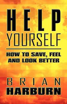 Paperback Help Yourself: How to Save, Feel and Look Better Book