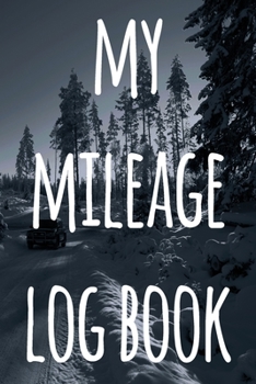 My Mileage Log Book: The perfect way to record your milage - ideal gift for anyone who drives!