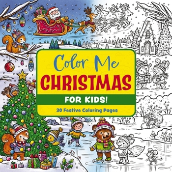 Paperback Color Me Christmas (for Kids!): 30 Festive Coloring Pages Book