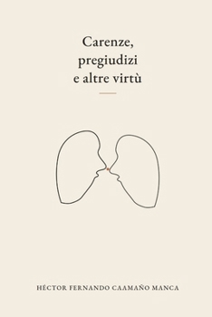 Carenze, pregiudizi e altre virtù (Italian Edition)