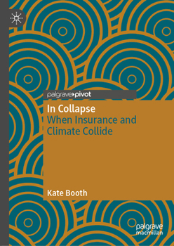 Hardcover In Collapse: When Insurance and Climate Collide Book