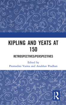 Paperback Kipling and Yeats at 150: Retrospectives/Perspectives Book