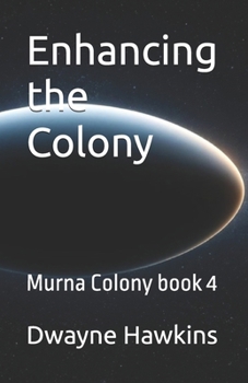 Paperback Enhancing the Colony: Murna Colony book 4 Book