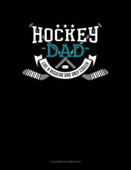 Paperback Hockey Dad Like A Regular Dad Only Cooler: 6 Columns Columnar Pad Book