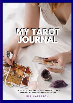 Paperback Tarot Journal: Tarot Reading Notebook - Exploring The Wisdom of Tarot Book