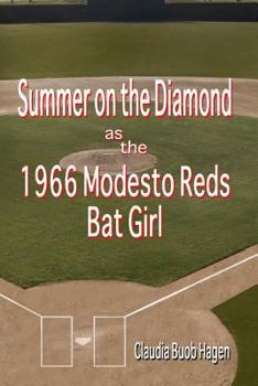 Paperback Summer on the Diamond as the 1966 Modesto Reds Bat Girl Book