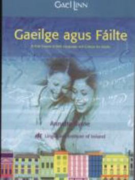 Hardcover Gaeilge Agus Failte: A First Course in Irish Language and Culture for Adults Book