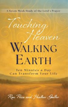 Touching Heaven, Walking Earth: Ten Minutes a Day Can Transform Your Life