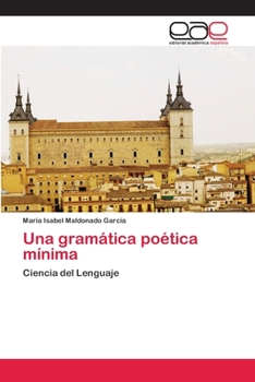 Paperback Una gramática poética mínima [Spanish] Book