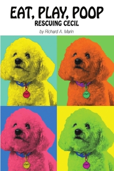 Paperback Eat Play Poop: Rescuing Cecil Book