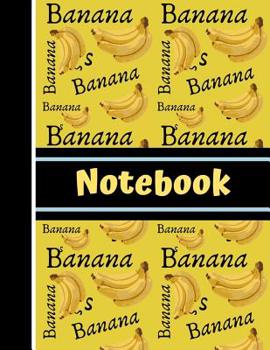 Paperback Banana Notebook: Banana Yellow Black Writing Gift - Lined NOTEBOOK, 130 pages, 8.5 x 11 Book