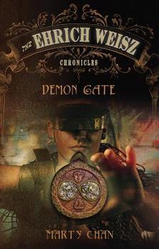 The Ehrich Weisz Chronicles: Demon Gate - Book #1 of the Ehrich Weisz Chronicles