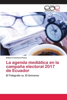 Paperback La agenda mediática en la campaña electoral 2017 de Ecuador [Spanish] Book
