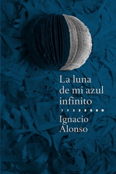 Paperback La luna de mi azul infinito [Spanish] Book