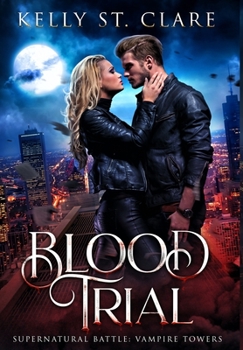Blood Trial - Book #1 of the Supernatural Battle: Vampire Towers