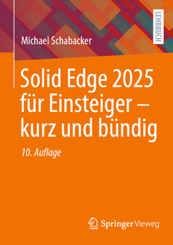 Paperback Solid Edge 2025 Für Einsteiger - Kurz Und Bündig [German] Book
