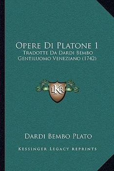 Paperback Opere Di Platone 1: Tradotte Da Dardi Bembo Gentiluomo Veneziano (1742) Book