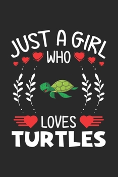 Paperback Just A Girl Who Loves Turtles: Turtles Lovers Girl Funny Gifts Journal Lined Notebook 6x9 120 Pages Book