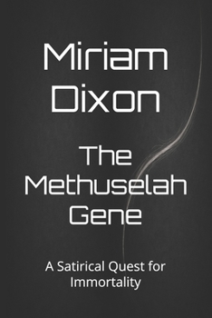 Paperback The Methuselah Gene: A Satirical Quest for Immortality Book