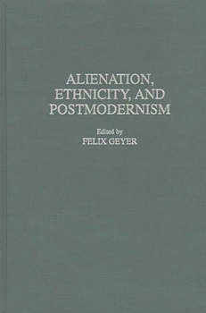 Hardcover Alienation, Ethnicity, and Postmodernism Book