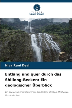 Paperback Entlang und quer durch das Shillong-Becken: Ein geologischer Überblick [German] Book