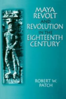 Paperback Maya Revolt and Revolution in the Eighteenth Century Book