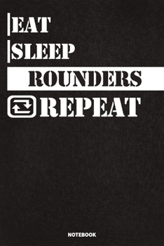 Paperback Eat Sleep Rounders Notebook: Lined Notebook / Journal Gift For Rounders Lovers, 120 Pages, 6x9, Soft Cover, Matte Finish Book