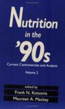 Hardcover Nutrition in the 90's: Current Controversies and Analysis--Volume 2 Book