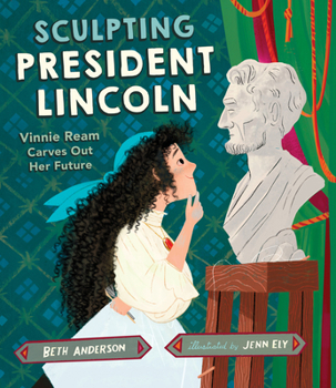 Sculpting Lincoln : Vinnie Ream Carves Out Her Future
